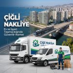 Çiğli Nakliye | Güvenilir Evden Eve Nakliyat